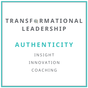 Text: Transformational Leadership: AUTHENTICITY | Insight | Innovation | Coaching